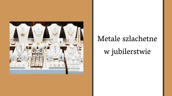 Metale szlachetne w jubilerstwie