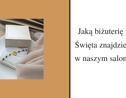 Jaką biżuterię na Święta znajdziecie w naszym salonie